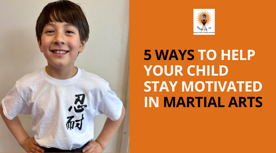 How to keep Your Child Motivated in Martial Arts - Master SH Yu